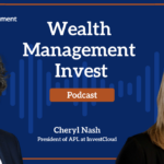 Wealth Management Invest: Scaling Personalization and Private Markets with InvestCloud’s Cheryl Nash