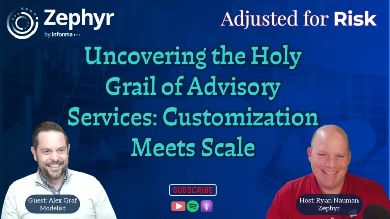 Zephyr’s Adjusted for Risk: Uncovering the Holy Grail of Advisory Services: Customization Meets Scale