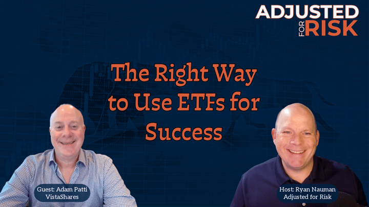 Adjusted for Risk: The Right Way to Use ETFs for Success