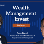 Wealth Management Invest: Fixed Income Opportunities in a Higher-Rate Market with Sean Banai
